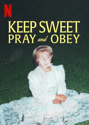 Keep Sweet: Cầu nguyện và nghe lời